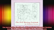 The Self Healing Cookbook  A Macrobiotic Primer for Healing Body Mind and Moods With