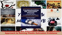 Read  Troubleshooting the Extrusion Process A Systematic Approach to Solving Plastic Extrusion Ebook Free