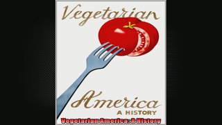 Vegetarian America A History