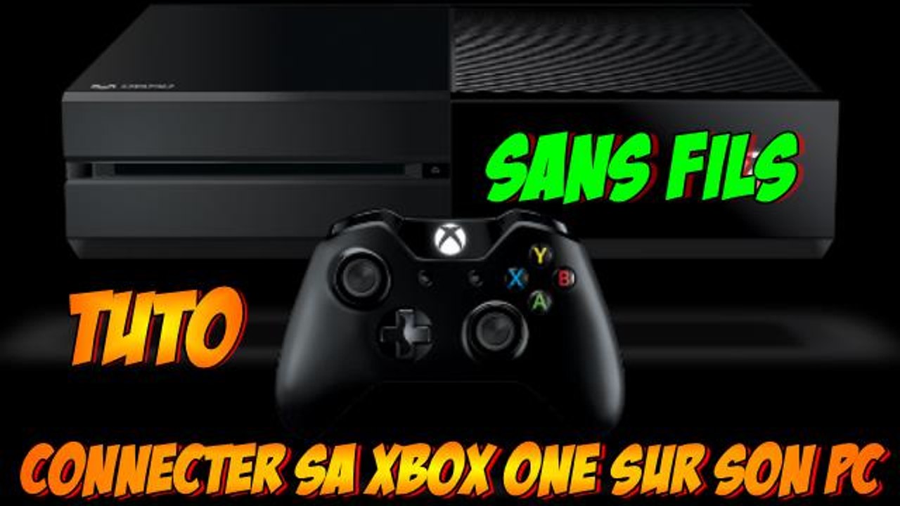 Tuto | Connecter sa Xbox One sur son PC et jouer sur son PC