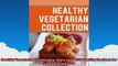 Healthy Vegetarian Collection More Than 100 Healthy Recipes for a Vegetarian Diet
