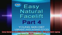 Easy Natural Facelift part 4 Young Skin Diet  Vibrant Antiaging Food