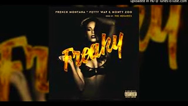French Montana Ft Fetty Wap & Monty - Freaky [ Official Audio ] ( Lyrics )