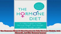 The Hormone Diet A 3Step Program to Help You Lose Weight Gain Strength and Live Younger