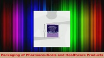 Read  Packaging of Pharmaceuticals and Healthcare Products PDF Online