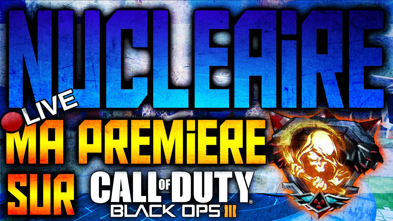 *LIVE* Ma première Nucléaire sur Black Ops 3 ! by other-gun & VIPR