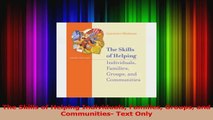 The Skills of Helping Individuals Families Groups and Communities Text Only PDF