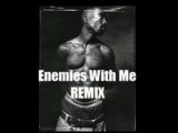 2Pac - Enemies With Me (Remix)
