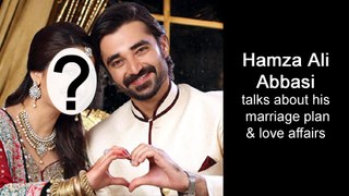 Hamza Ali Abbasi Marriage Plans & Love Affairs