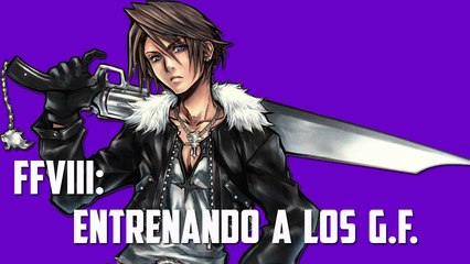 FFVIII: Entrenando rápidamente a los G.F. (HD)