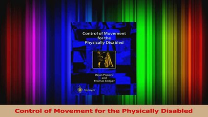 Read  Control of Movement for the Physically Disabled Ebook Online