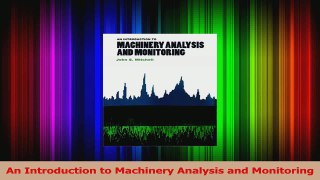 Download  An Introduction to Machinery Analysis and Monitoring PDF Free