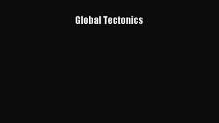 Global Tectonics [Read] Online