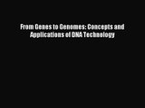 From Genes to Genomes: Concepts and Applications of DNA Technology [PDF Download] Full Ebook