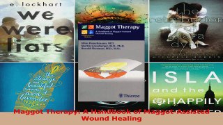 Maggot Therapy A Handbook of MaggotAssisted Wound Healing Download