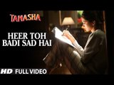 'HEER TOH BADI SAD HAI' full VIDEO song ¦ Tamasha Songs ¦ Ranbir Kapoor, Deepika Padukone ¦ T-Series
