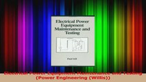 Read  Electrical Power Equipment Maintenance and Testing Power Engineering Willis Ebook Online