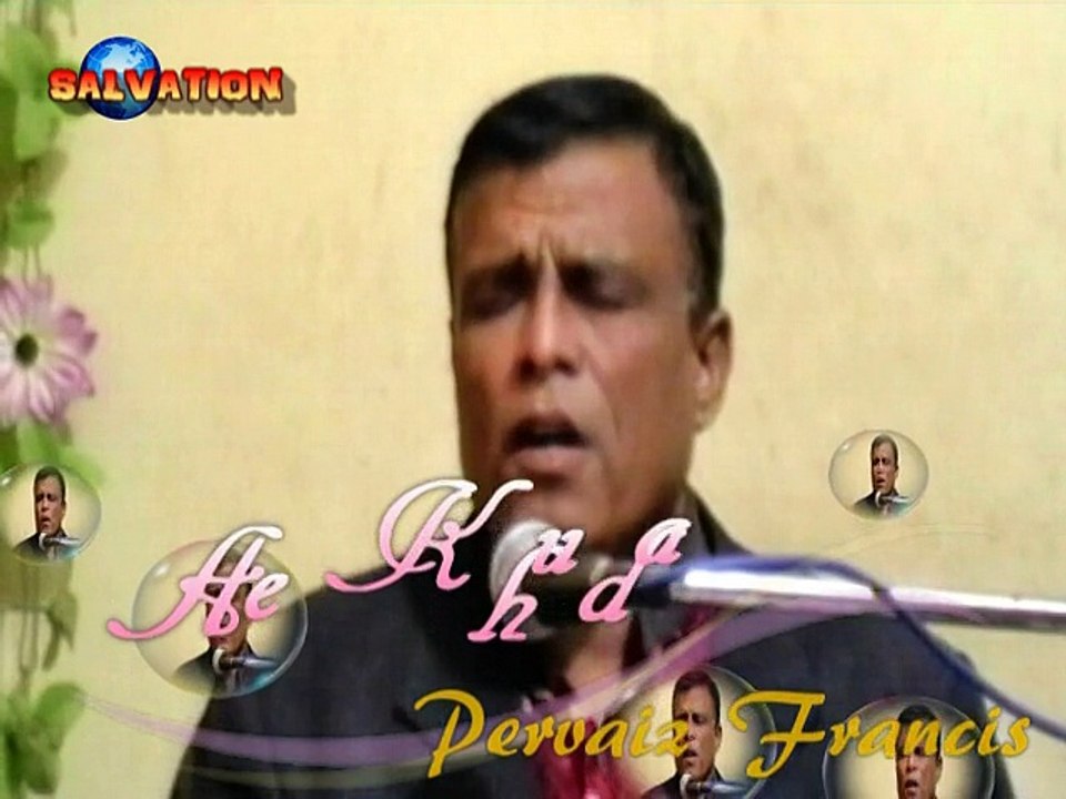 salvation tv channel christian song ae khuda by gospel singer pervaiz francis