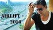 Airlift songs - Meri Zindagi _ Arijit Singh _ Akshay Kumar , Nimrat Kaur Latest songs 2016