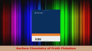 Download  Surface Chemistry of Froth Flotation PDF Online