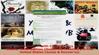 Jonas and Kovners Health Care Delivery in the United States Tenth Edition Health Care Read Online