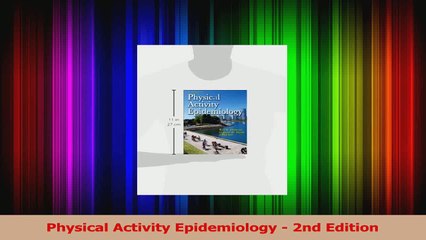 PDF Download  Physical Activity Epidemiology  2nd Edition Download Online