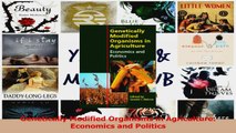 PDF Download  Genetically Modified Organisms in Agriculture Economics and Politics Read Full Ebook