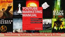 Download  YouTube Marketing Manual Video Marketing for Small Bussinesses Speakers Consultants and PDF Free