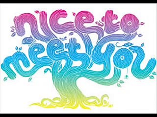 Hello! Welcome! Nice to meet you!