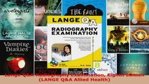 Read  Lange QA Radiography Examination Eighth Edition LANGE QA Allied Health Ebook Free