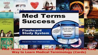 Read  Med Terms Success Flashcard Study System The Easy Way to Learn Medical Terminology Ebook Free