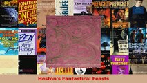 Download  Hestons Fantastical Feasts Ebook Free