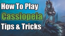 Cassiopeia Tips & Tricks For Noobs
