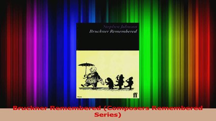 PDF Download  Bruckner Remembered Composers Remembered Series Download Full Ebook