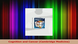 Read  Cognition and Cancer Cambridge Medicine EBooks Online