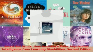Read  Smart But Stuck How Resilience Frees Imprisoned Intelligence from Learning Disabilities Ebook Free