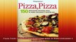 Pizza Pizza 150 Deliciously dazzling ways to Make everyones Favorite Pie