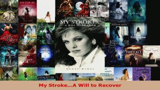 Read  My StrokeA Will to Recover EBooks Online