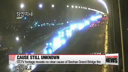 CCTV footage reveals no clear cause of Seohae Grand Bridge fire