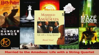 PDF Download  Married to the Amadeus Life with a String Quartet Download Full Ebook