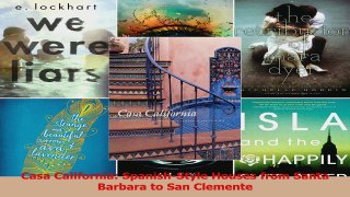 PDF Download  Casa California SpanishStyle Houses from Santa Barbara to San Clemente Read Online