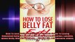 How To Lose Belly Fat FAST The Ultimate Guide To Losing Unwanted Belly Fat and Keeping