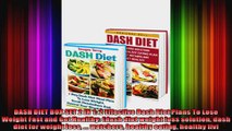 DASH DIET BOX SET 2 IN 1 2 Effective Dash Diet Plans To Lose Weight Fast and Get Healthy