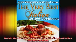 Weight Watchers New Points Plus Plan The Very Best Italian Recipes Cookbook