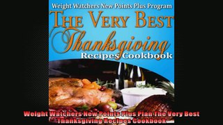 Weight Watchers New Points Plus Plan The Very Best Thanksgiving Recipes Cookbook