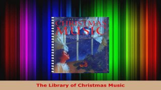 Read  The Library of Christmas Music EBooks Online
