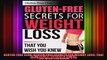 GLUTENFREE CLUB GLUTENFREE SECRETS FOR WEIGHT LOSS That You Wish You Knew