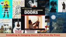 PDF Download  Installing  Hanging Doors For Pros By Pros Read Online