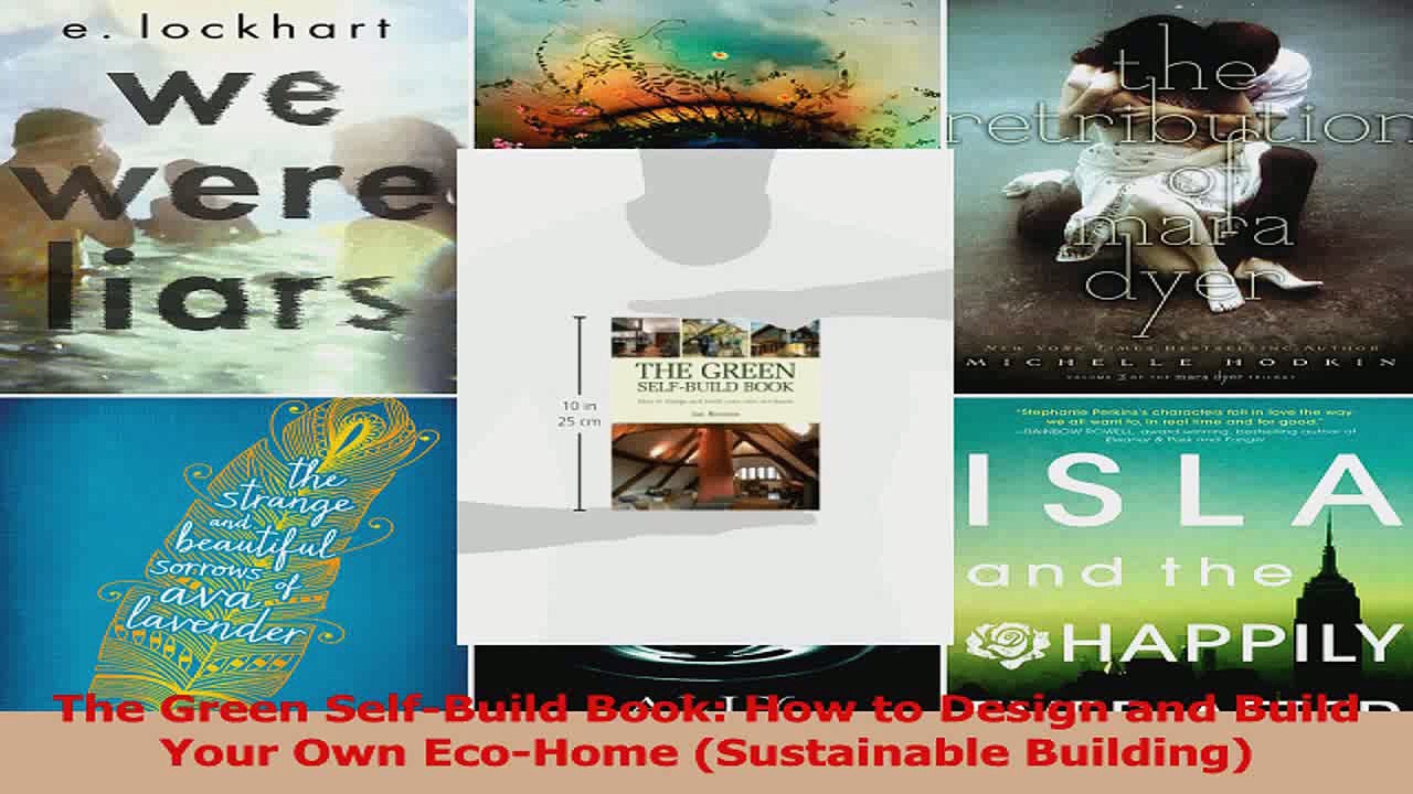 The Green SelfBuild Book How to Design and Build Your Own EcoHome Sustainable PDF