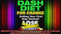 DASH DIET FOR CHANGE Getting Your First Step Started dash diet superfoods energy